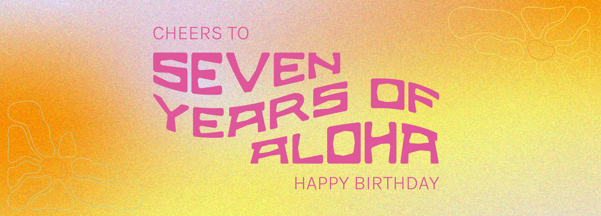 Feiere 7 Jahre voller Aloha und shoppe mit bis zu 50 % im Birthday Sale. Jetzt entdecken.